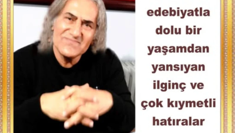 UNUTULMAZ HATIRALAR PROGRAMINDA BU HAFTA YAZAR AHMET SIVACI SANAT VE EDEBİYATLA DOLU HATIRALARINI ANLARACAK slide image